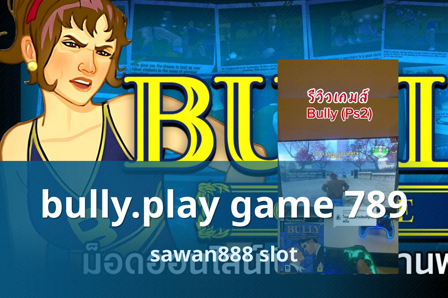 bully.play game 789 sawan888 slot