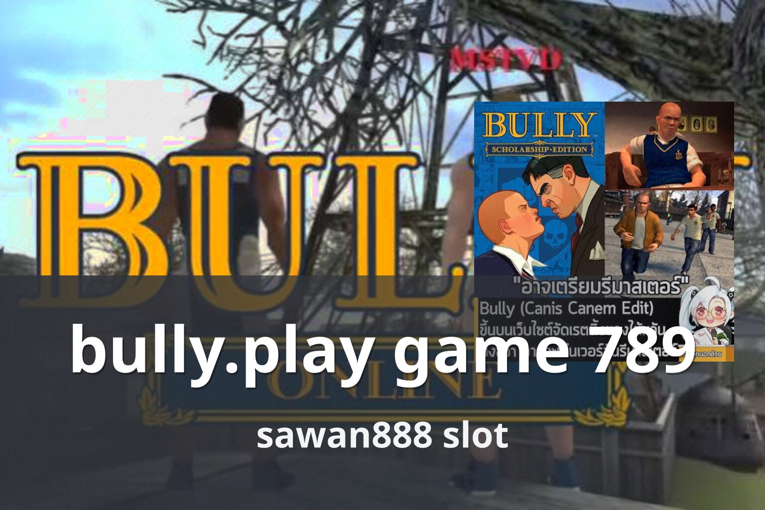 bully.play game 789 sawan888 slot