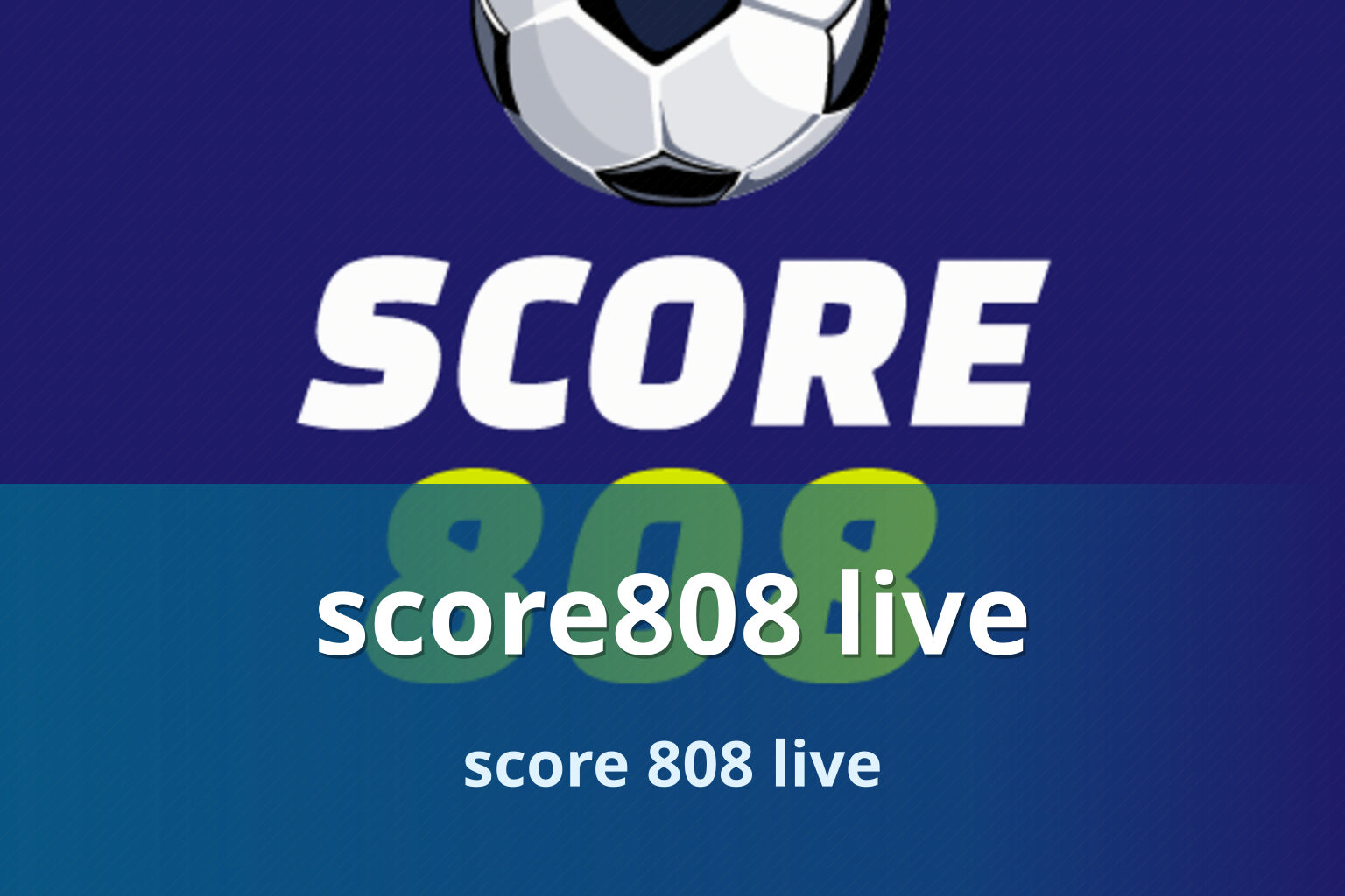 score808 live score 808 live